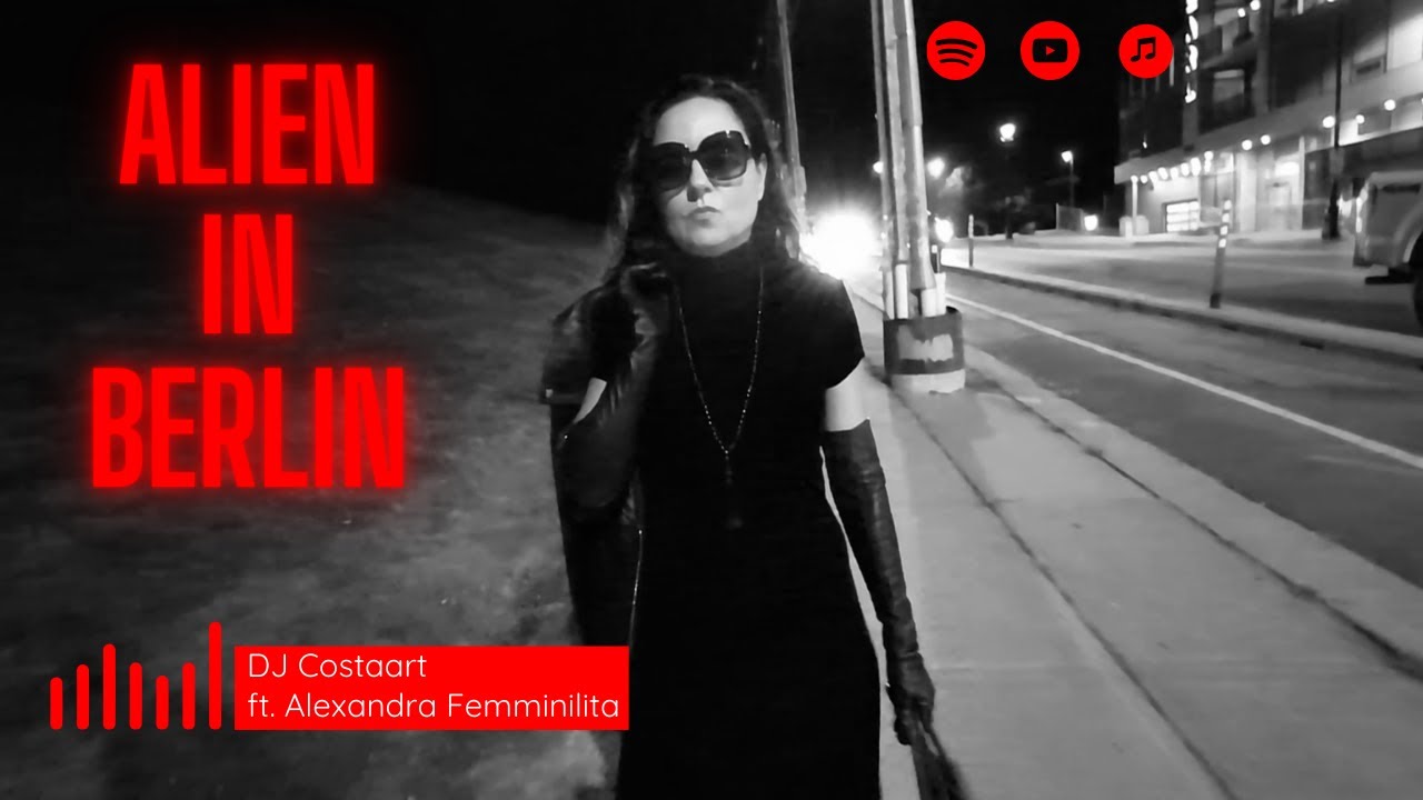 DJ Costaart ft. Alexandra Femminilita - Alien in Berlin