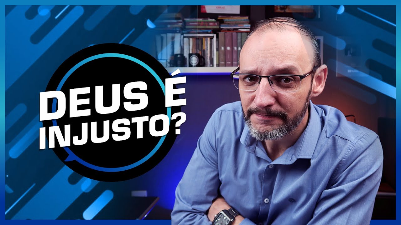 DEUS &Eacute; INJUSTO EM CONDENAR UMA PESSOA PARA SEMPRE?