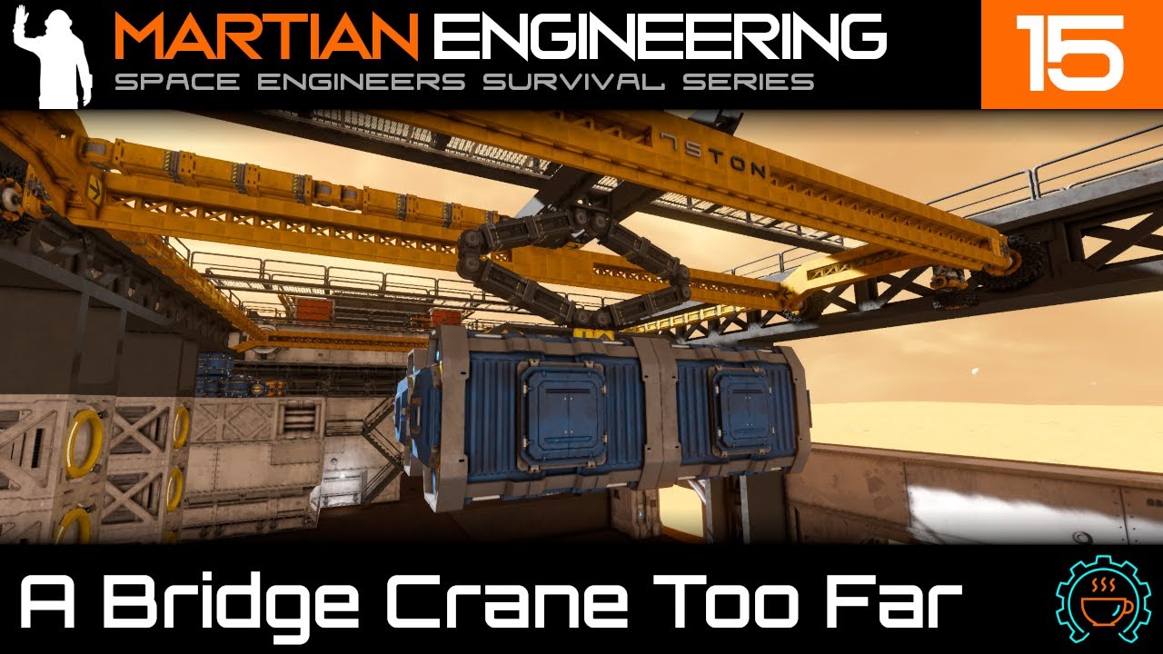A Bridge Crane Too Far! Starting the Vanilla Klang Crane | Martian Engineering E15 | SE Survival