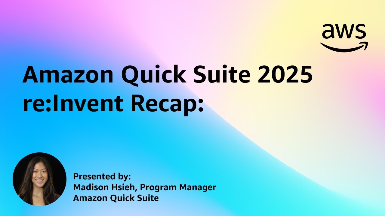 2025 re:Invent Recap | Amazon Quick Suite Learning Series