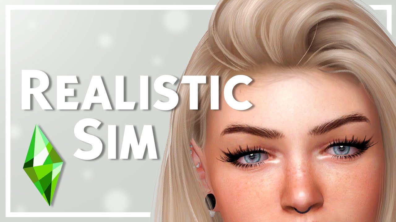 Making a Realistic Sim in The Sims 4 + CC List
