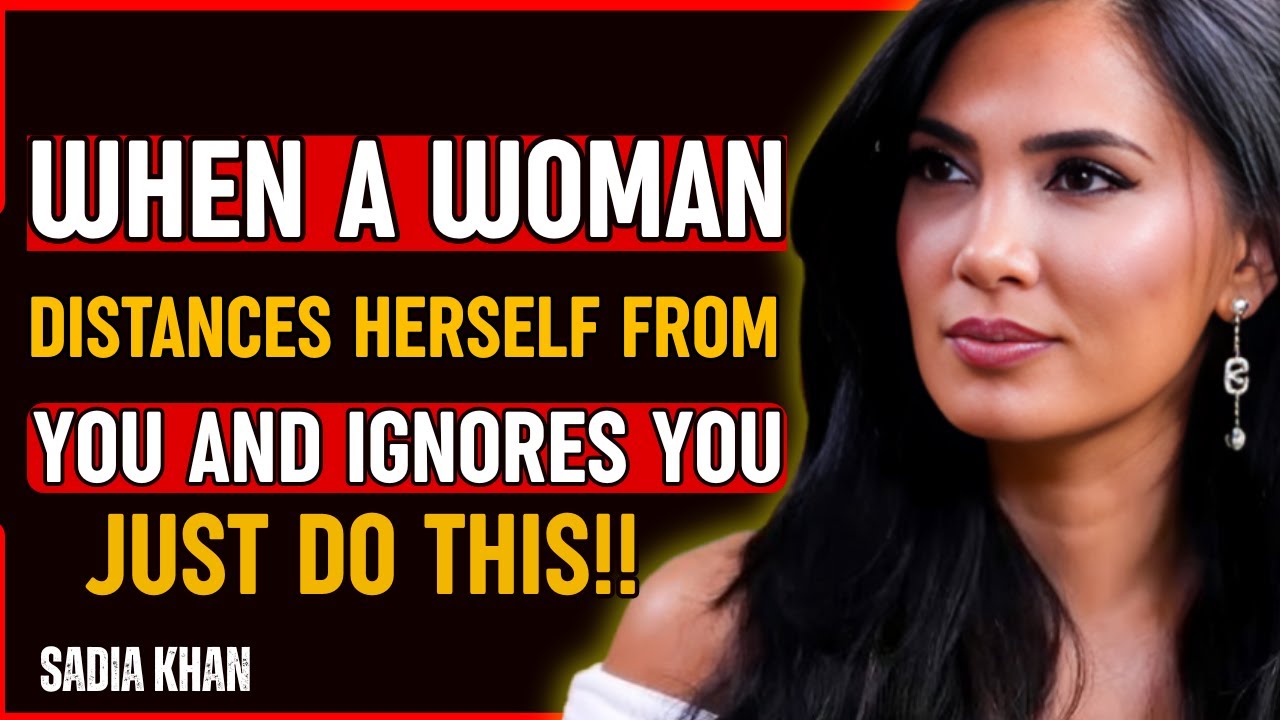When A Woman Distances Herself From You And Ignores You… Just Do THIS! 💡 | Sadia Khan