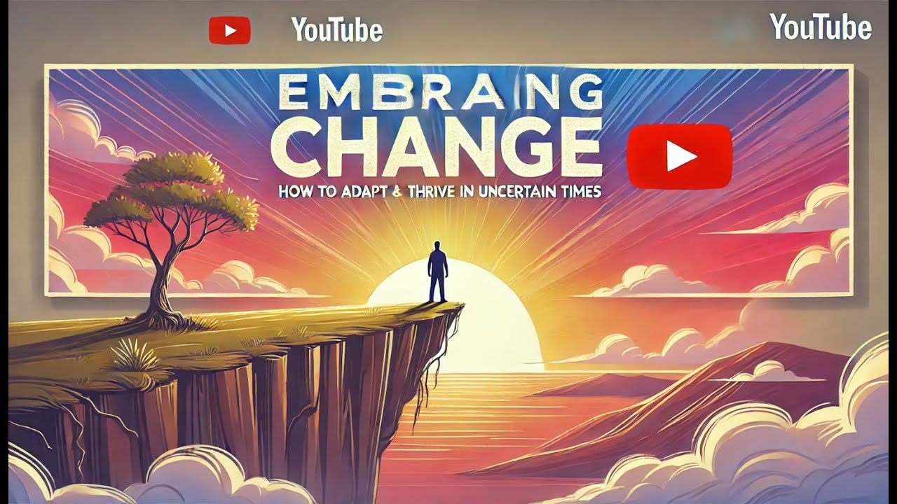 Embracing Change |How to Adapt and Thrive in Uncertain Times | Motivational Video