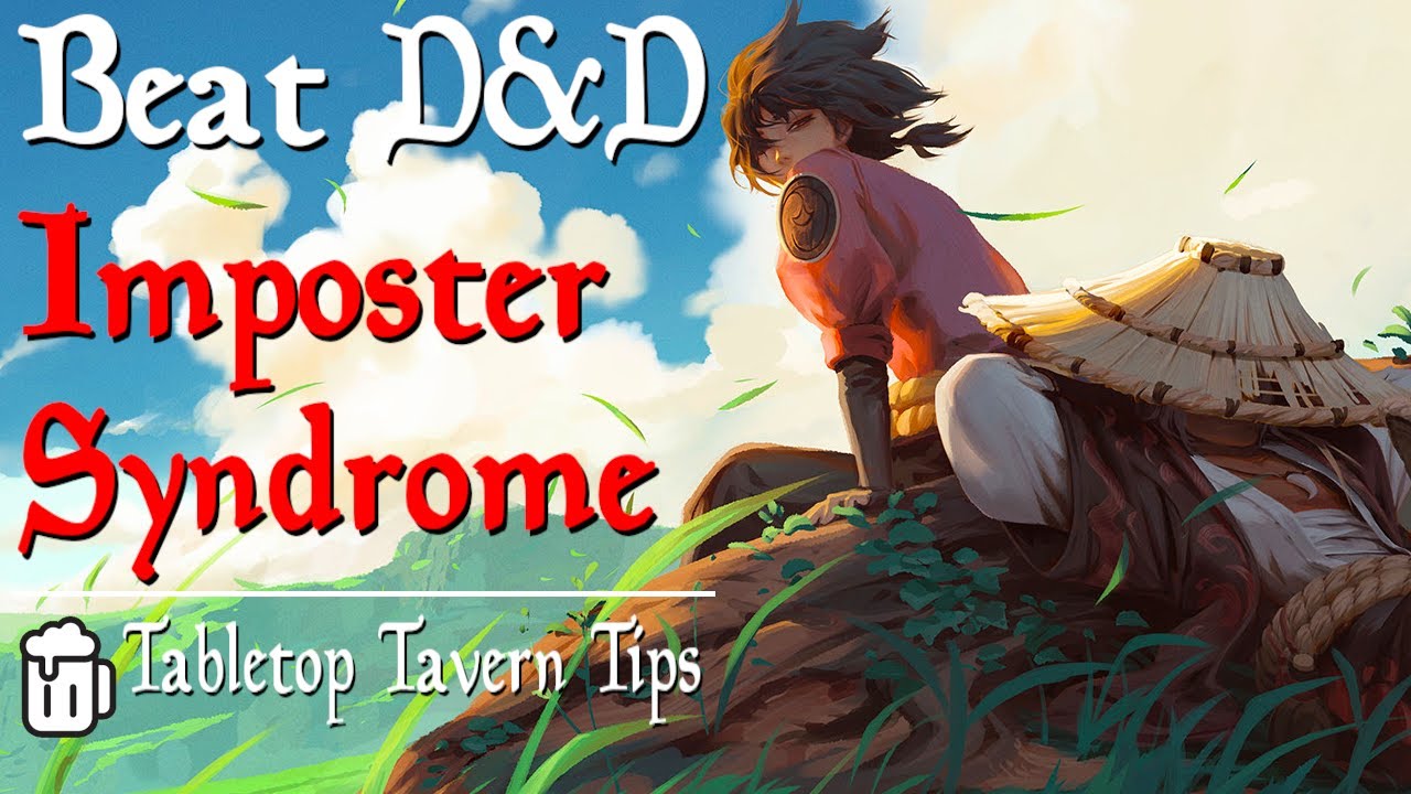 D&D Imposter Syndrome Sucks. Here's How to Beat It - Tabletop Tavern Tips