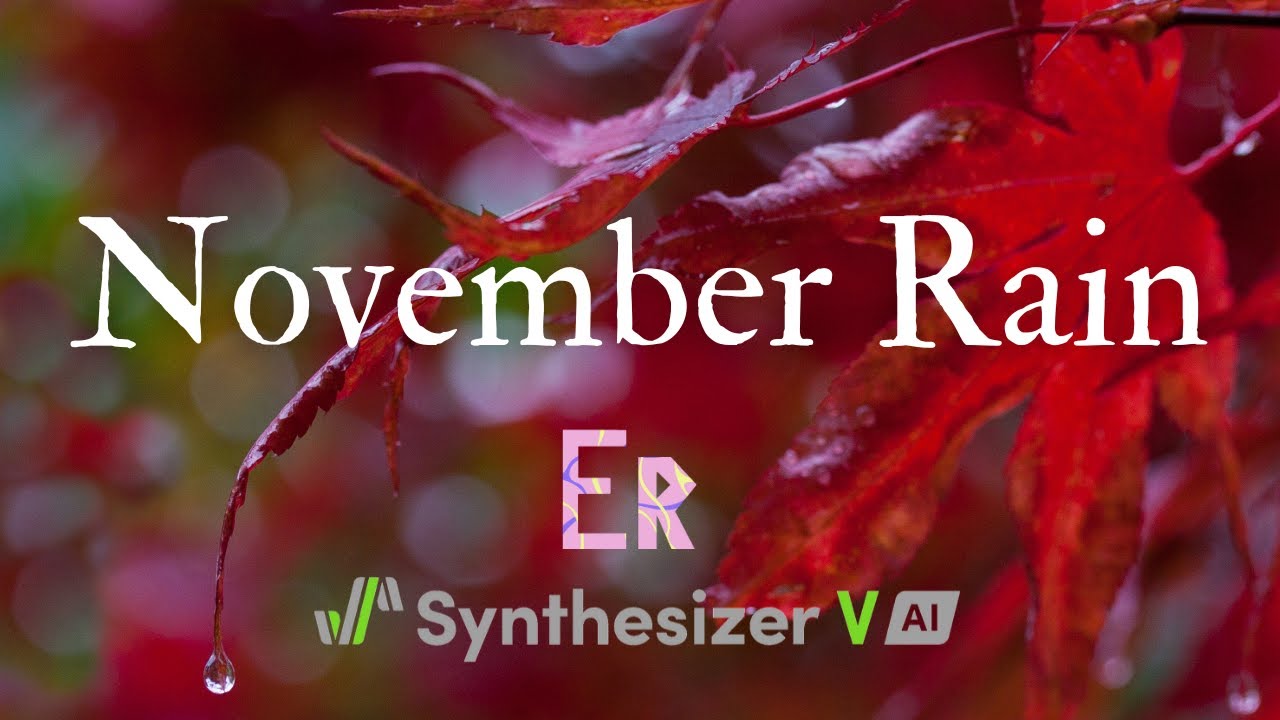 【Synthesizer V Eri】November Rain【Original】