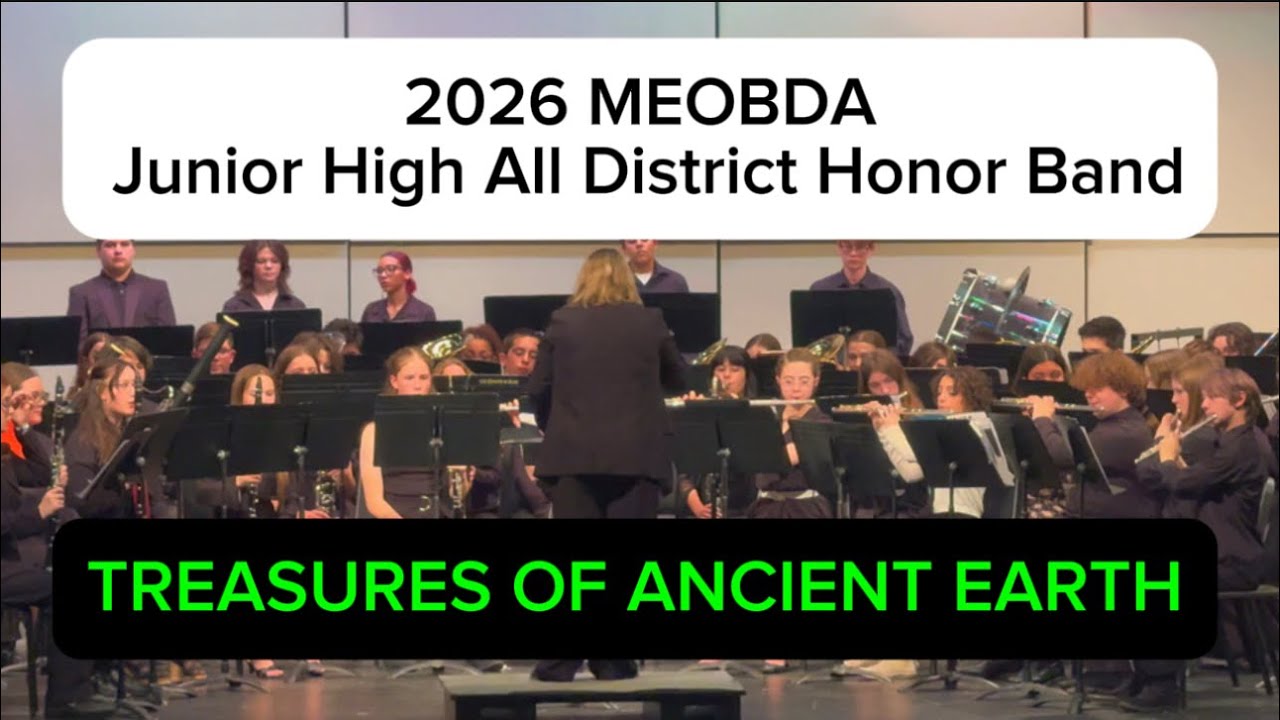 TREASURES OF ANCIENT EARTH ~ 2026 MEOBDA Junior High All District Honor Band