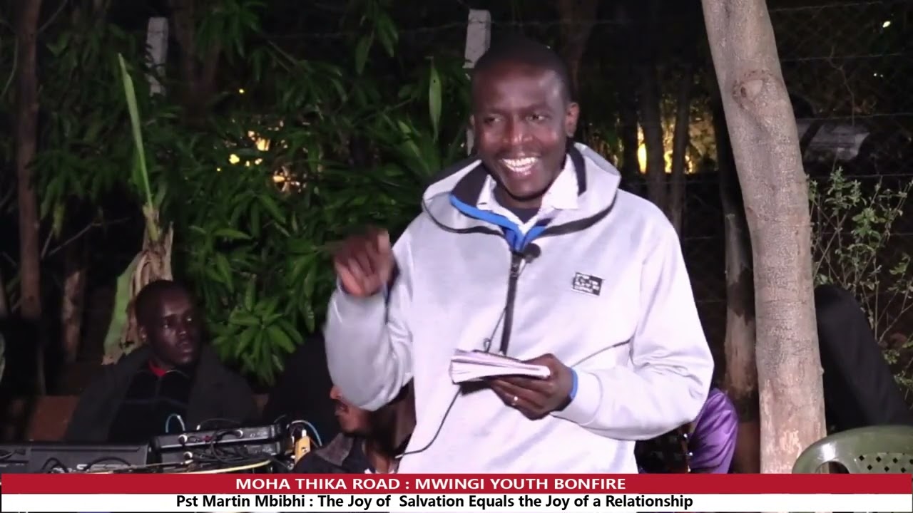 Mwingi Youth Bonfire - Pst Martin Mbidhi -The Joy of Salvation Equals the Joy of a Relationship Pt 2