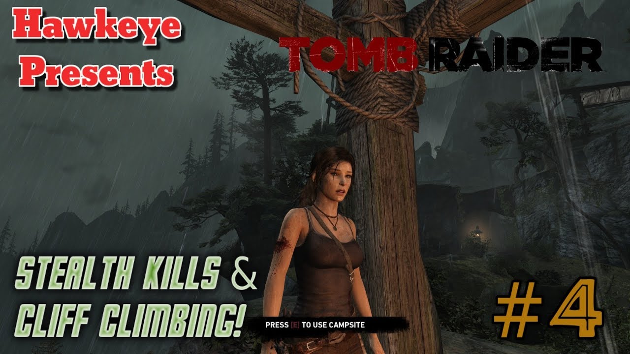 Hawkeye Presents | Tomb Raider | #4 | Stealth Kills & Cliff Climbing!