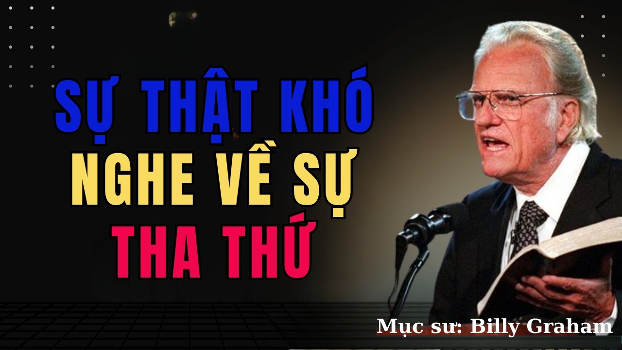 Sự Thật Khó Nghe Về Sự Tha Thứ | Nghe Tiếng Chúa
