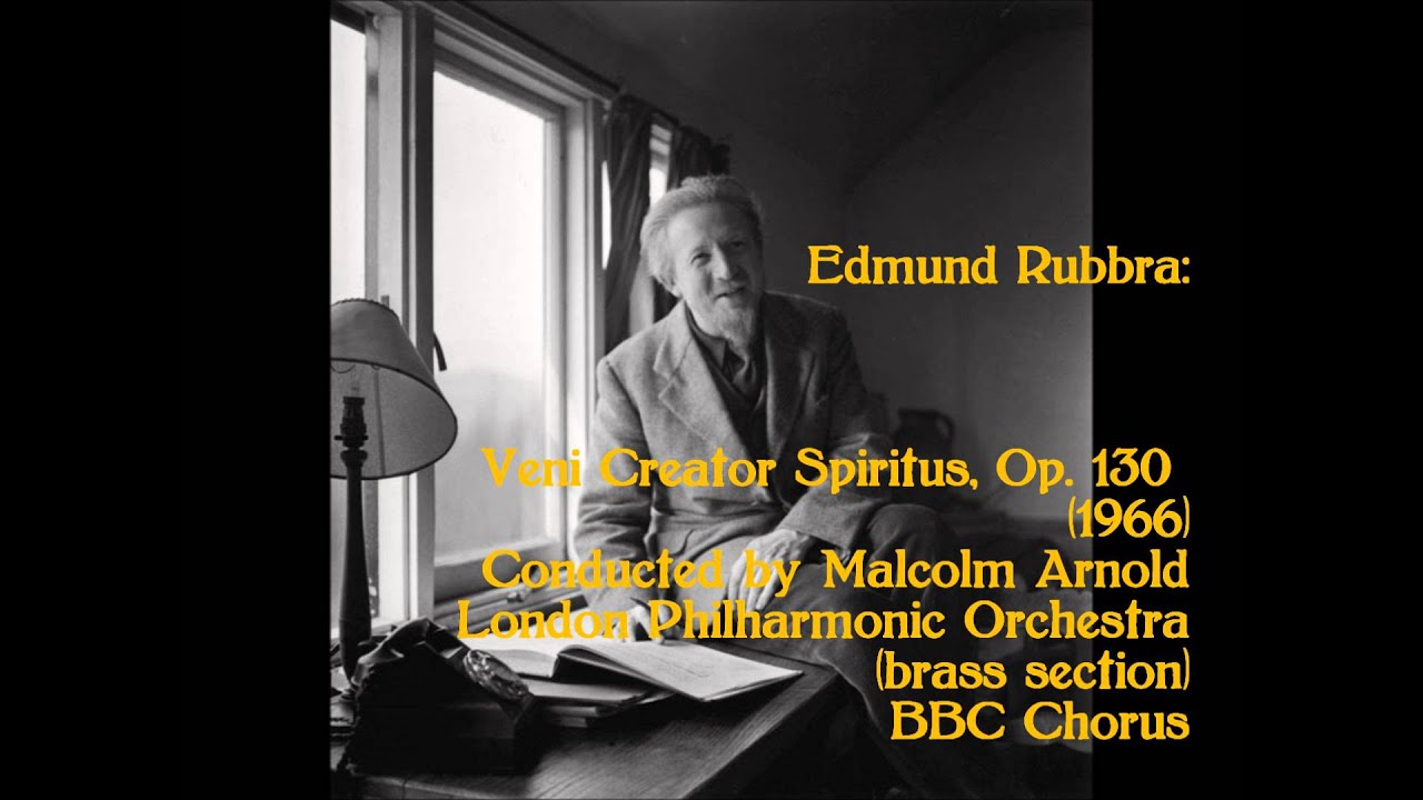 Edmund Rubbra: Veni Creator Spiritus [cond. Malcolm Arnold]