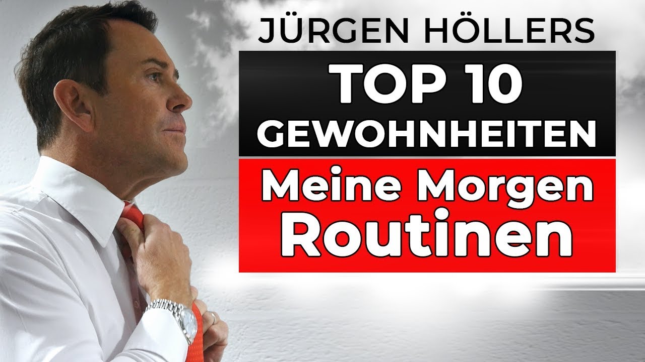 Jürgen Höllers Top 10 Gewohnheiten: "Meine Morgen Routinen" (1/10)