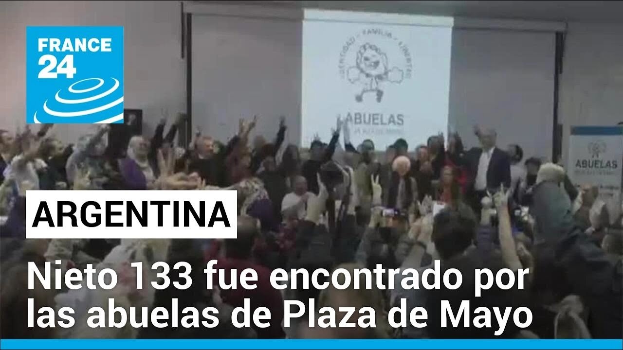 Argentina: Abuelas de Plaza de Mayo encuentran al nieto 133 • FRANCE 24 Español