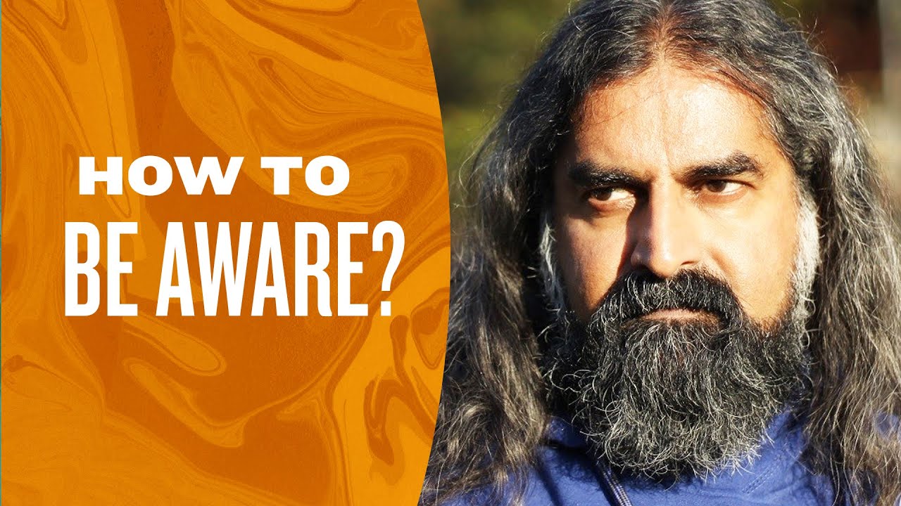 How to enhance your awareness? I Mohanji