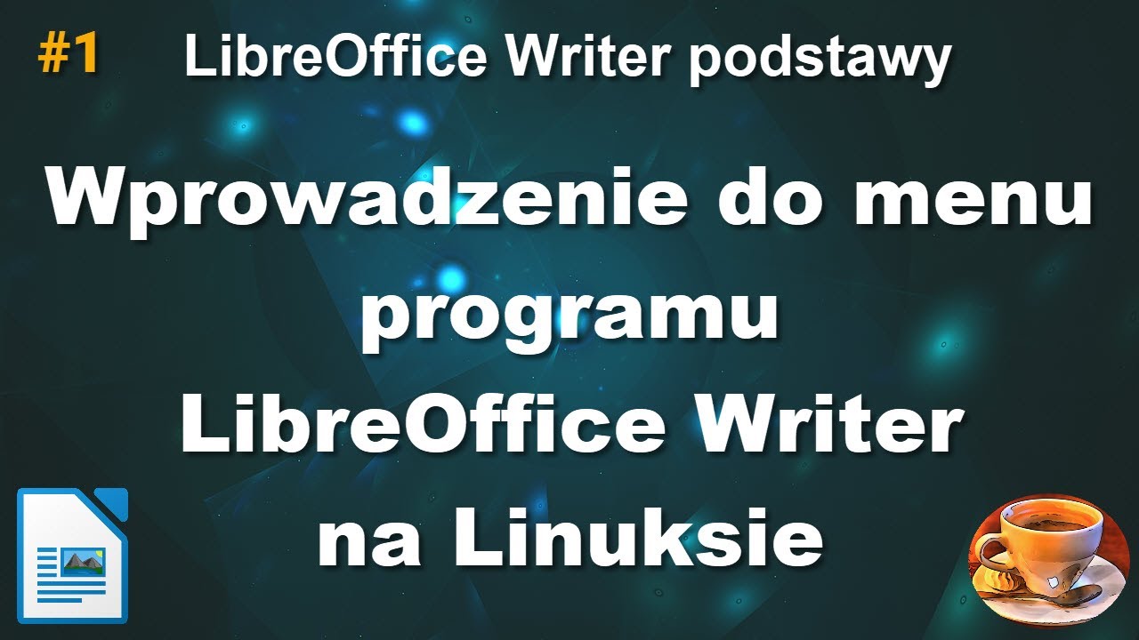 LibreOffice Writer: Wprowadzenie do menu edytora tekstu LibreOffice Writer. Odcinek 1.
