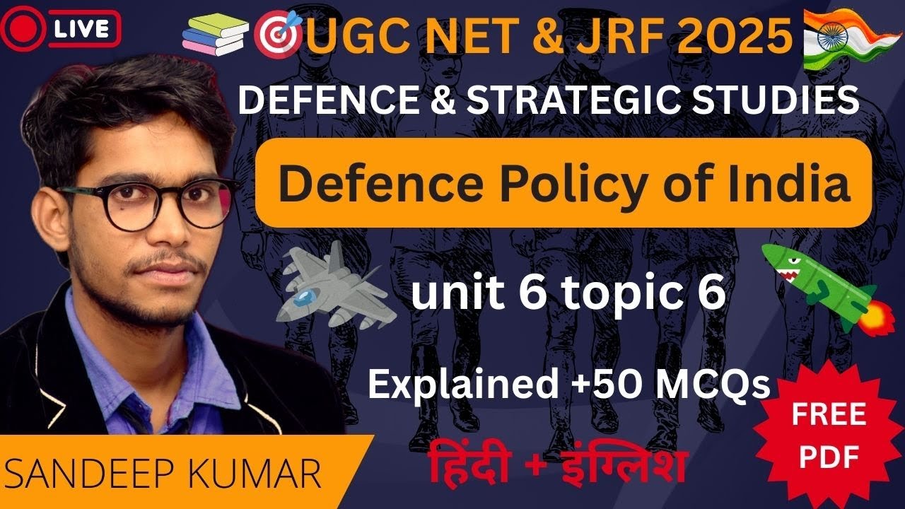 India&rsquo;s Defence Policy Since Independence | UGC NET/JRF Defence & Strategic Studies Unit 6 topic 6th