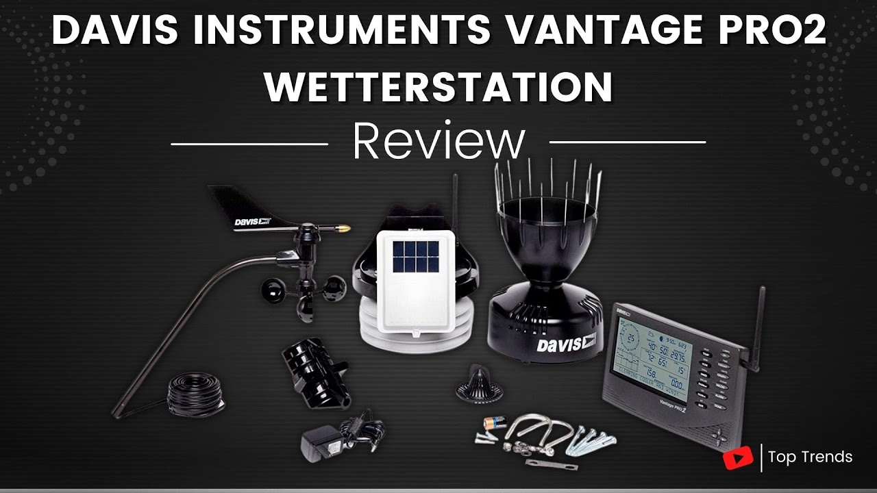 Davis Instruments 6152 Vantage Pro2 Funk Wetterstation Review - Beste Wetterstation f&uuml;r Heimgebrauch