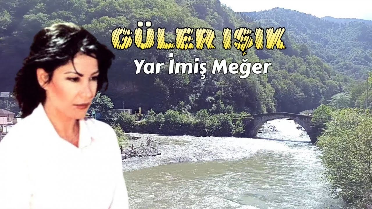 Güler Işık - Yar İmiş Meğer-Unutulmayan Dertli Türkü