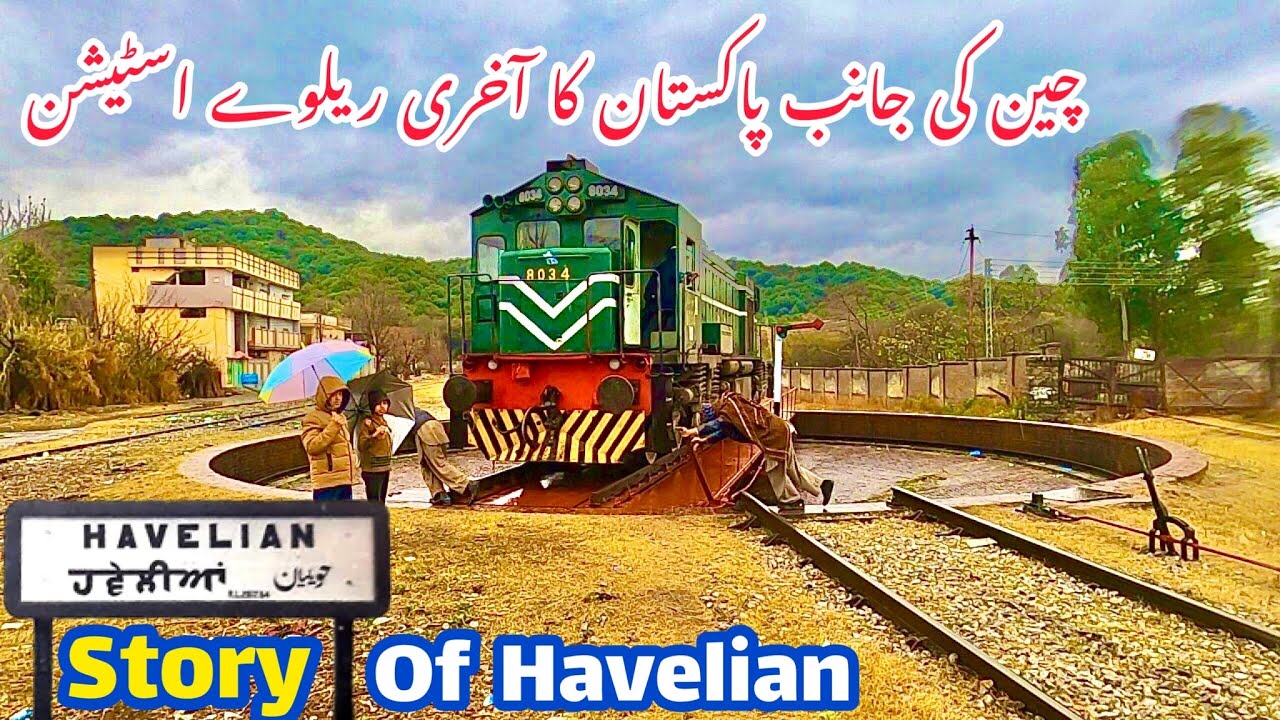 Story of Havelian Railway Station | Last Railway Station towards China Border on ML5