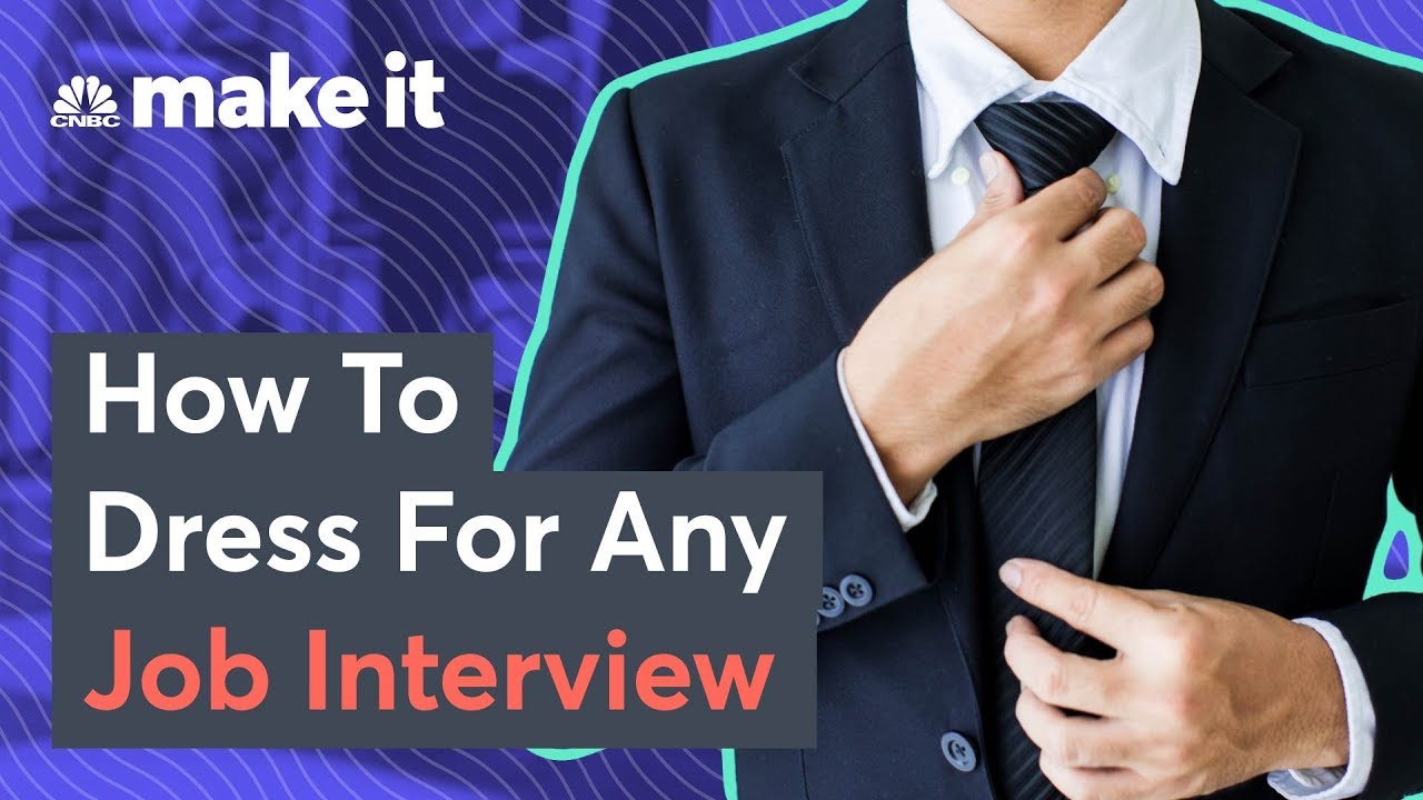 How To Dress For Any Kind Of Job Interview