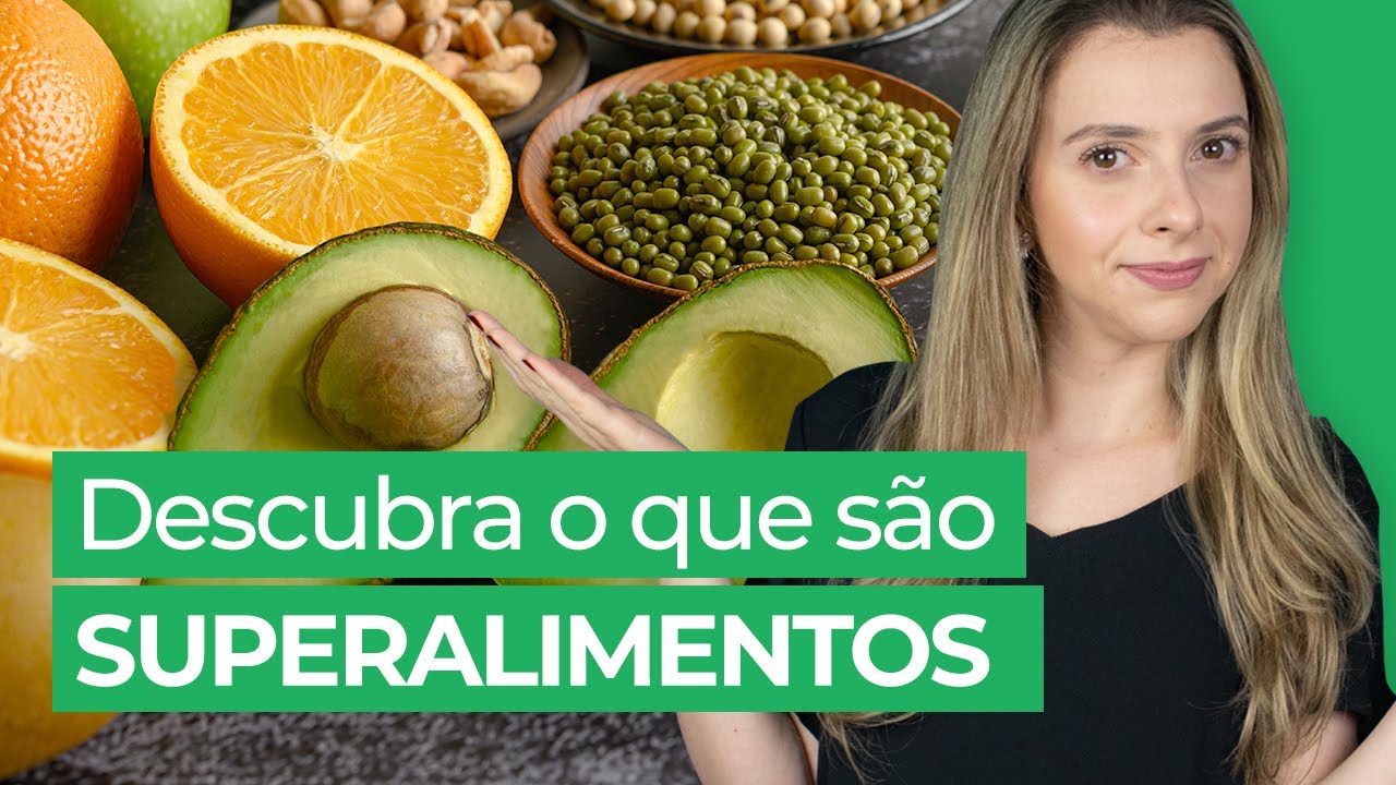O que s&atilde;o SUPERALIMENTOS: Seus Benef&iacute;cios e Como Incluir na Dieta
