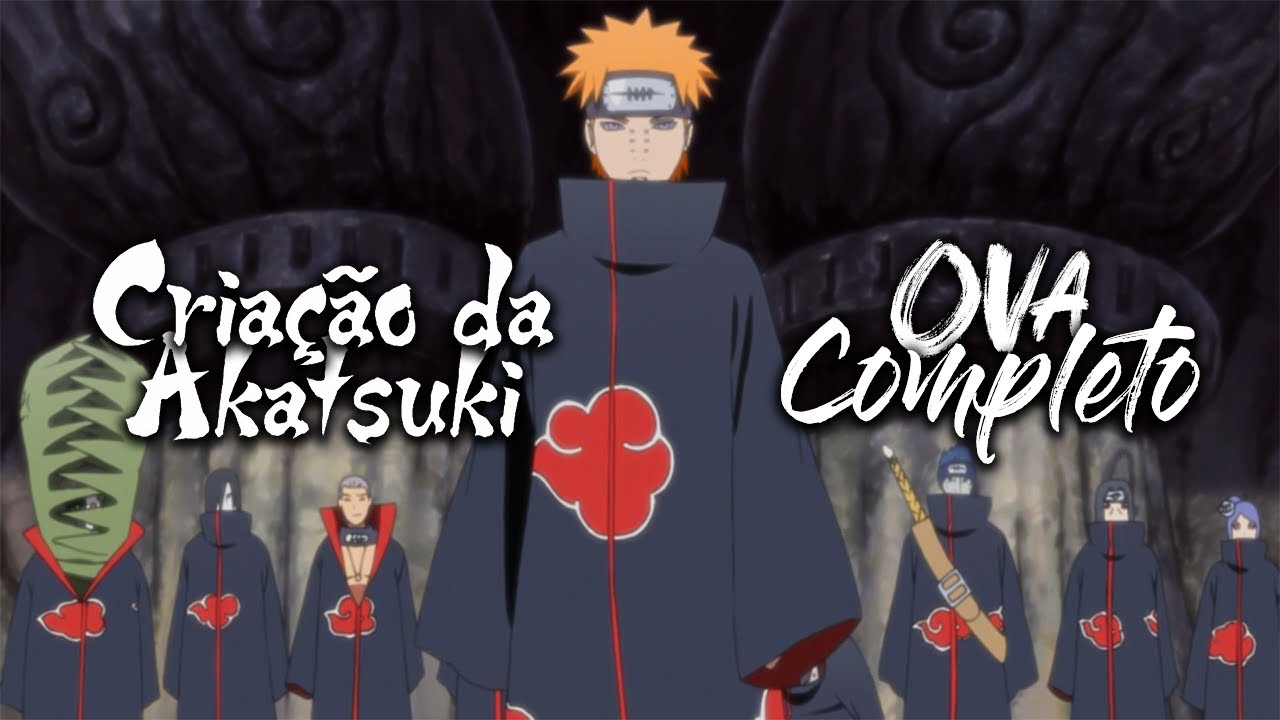 CRIAÇÃO DA AKATSUKI (OVA): Recrutamento da Organização - Legendado em PT-BR (1080P)