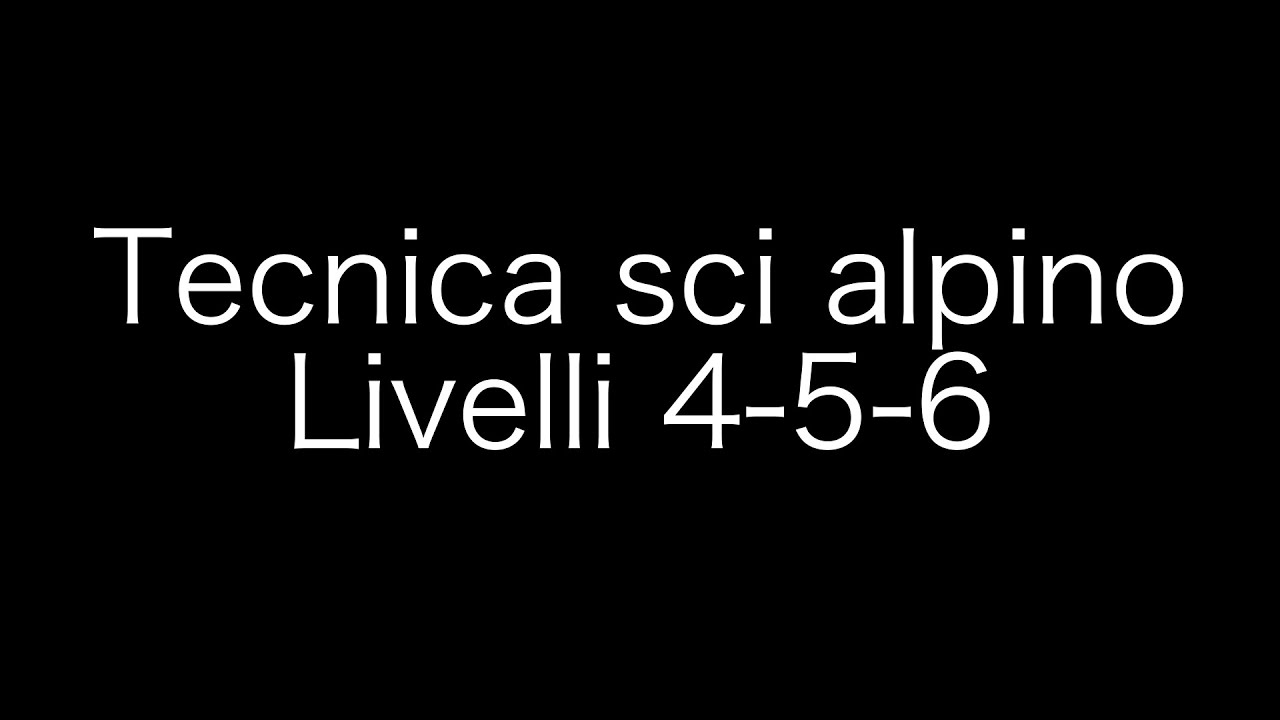 A proposito di neve | Tecnica Sci Alpino | Livelli 4-5-6