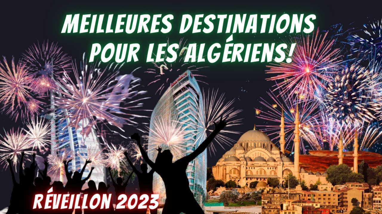 🎉 🎇 🎊 Réveillon 2023 : La meilleure destination où passer le Nouvel An pour les Algériens