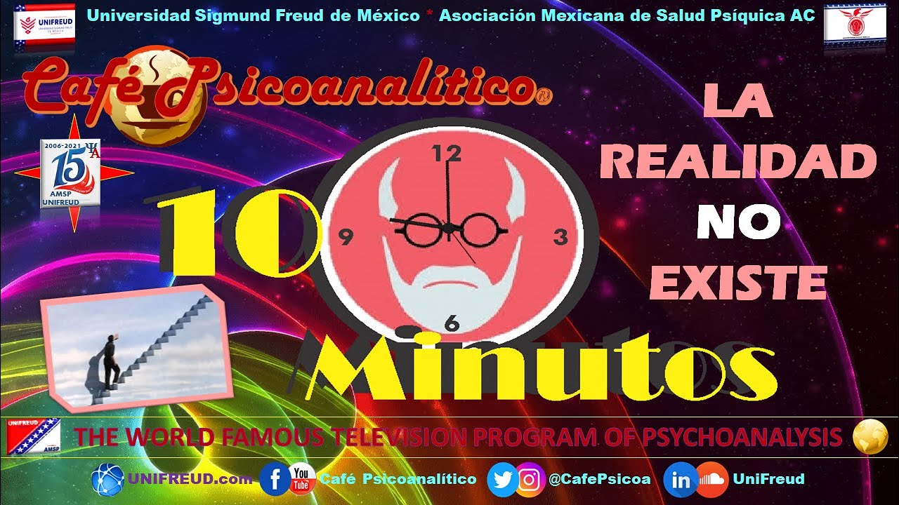 10 MINUTOS: La REALIDAD NO EXISTE / 15° Aniversario de UNIFREUD / AMSP