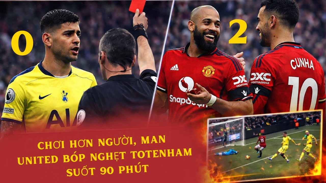 MAN UNITED 2-0 TOTTENHAM | Chơi Hơn Người, Man United Bóp Nghẹt Tottenham Suốt 90 Phút