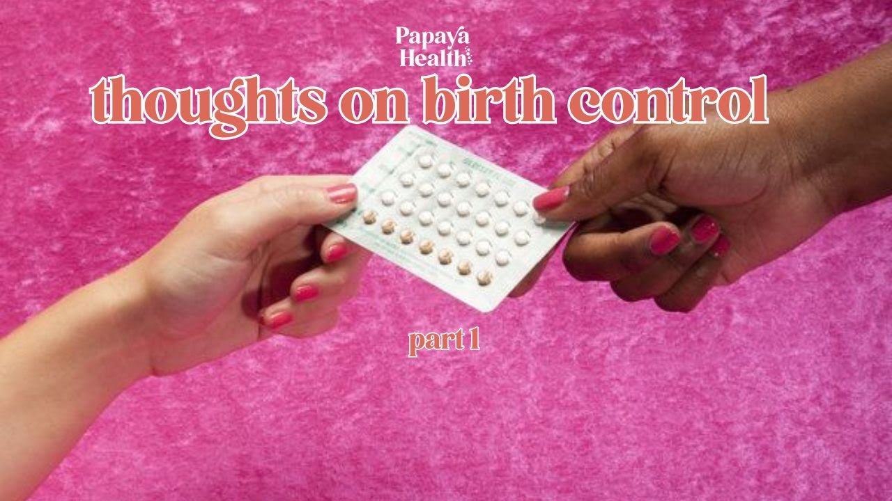 thoughts on birth control | Part 1