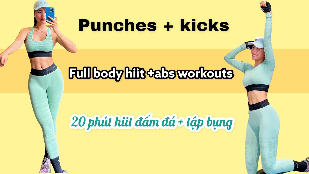 20 TẬPP HIIT VÀ TẬP BỤNG,ĐỐT CALO HIỆU QUẢ/ HIIT BURNN FAT/ PUNCHES, KICKS/ ABS WORKOUTS