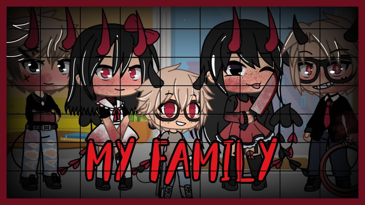 My Family || GLMV