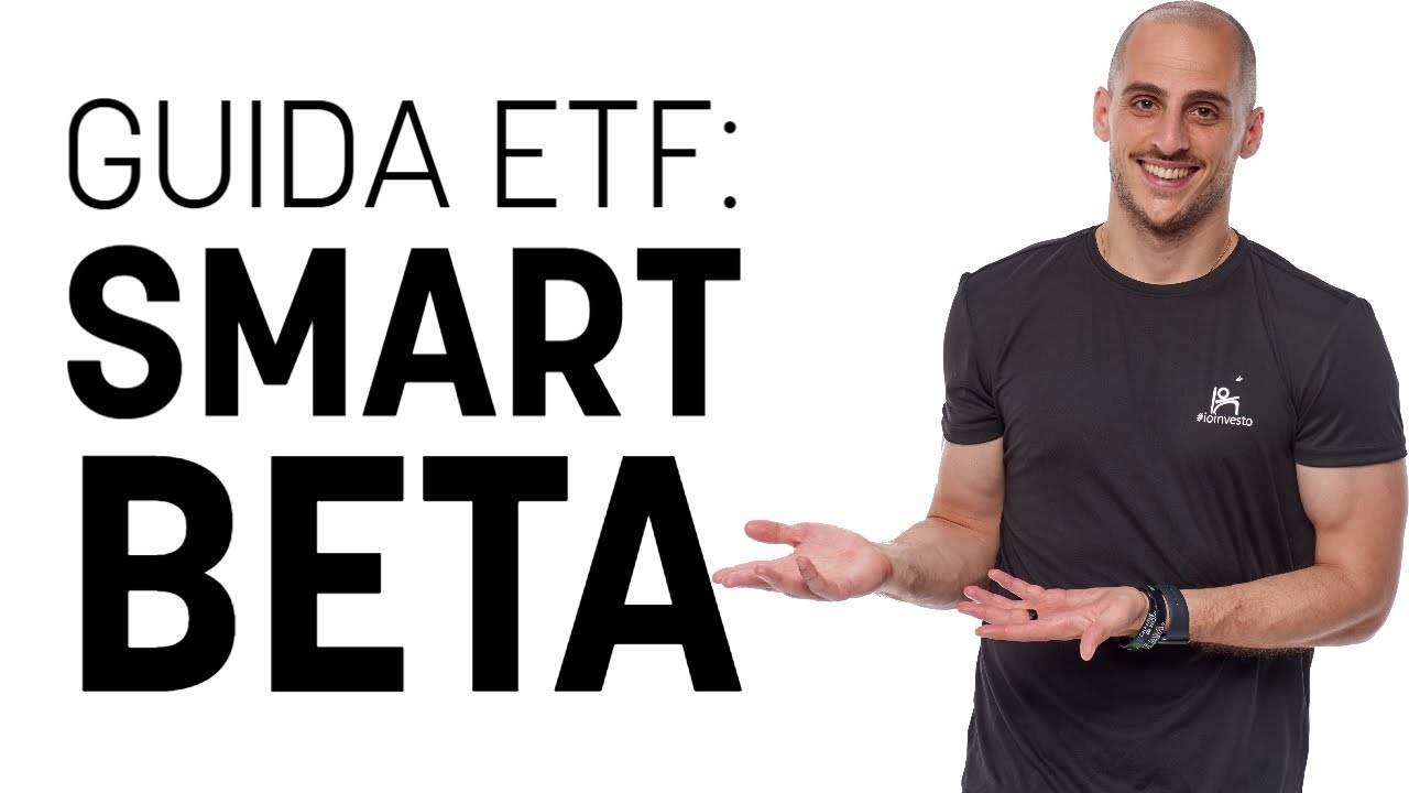 ETF Smart Beta: conviene investire in questa tipologia di Etf | GUIDA PER PRINCIPIANTI