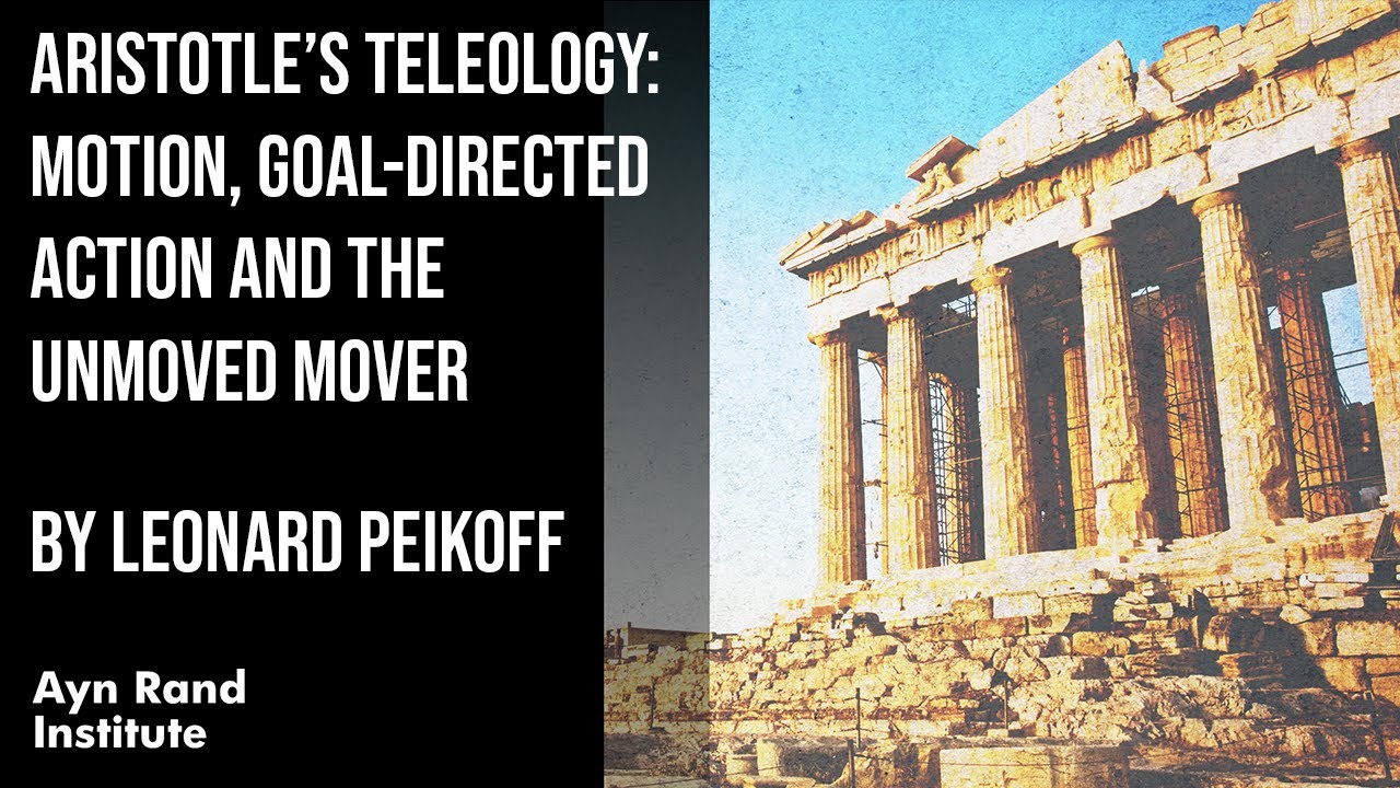 Aristotle’s Teleology: Motion, Goal-Directed Action and the Unmoved Mover by Leonard Peikoff,pt17/50