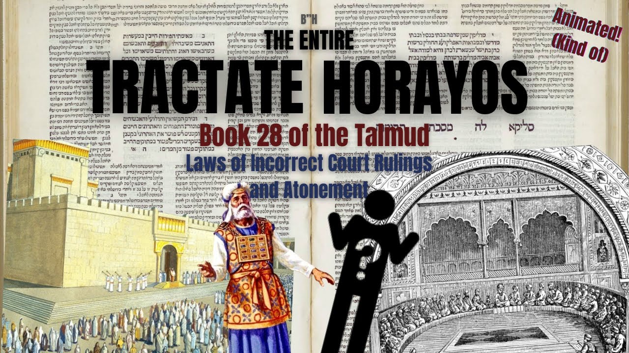 An Animated Summary of the Entire Tractate Horayos