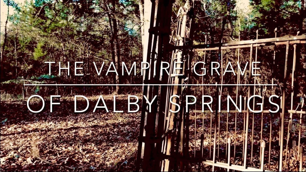 The Vampire Graveyard of Dalby Springs Texas