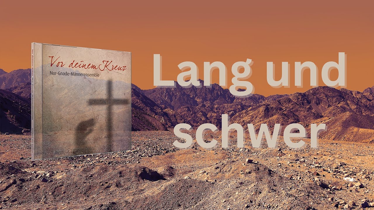 Lang und schwer ist der Weg (Lyric Video) | Nur-Gnade-Männerensemble | Best of 
