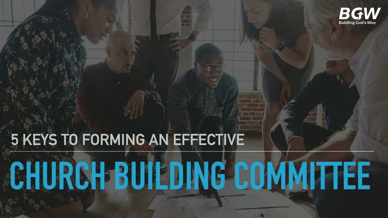 5 Keys to Forming an Effective Church Building Committee | Church Design | BGW Architects