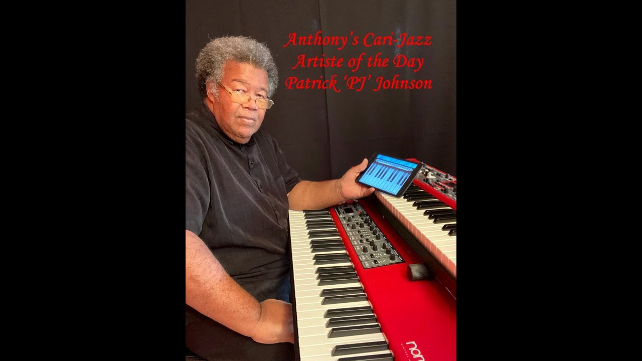 Patrick P.J. Johnson - (Anda Parrandero) - Anthony’s Cari-Jazz Artiste of the Day