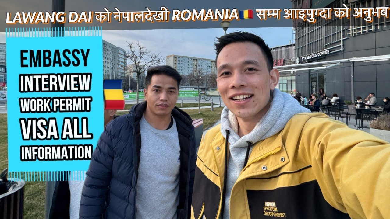 Lawang Dai को नेपालदेखी Romania🇷🇴 सम्म आइपुग्दा को अनुभब | Embassy Interview | All  Information