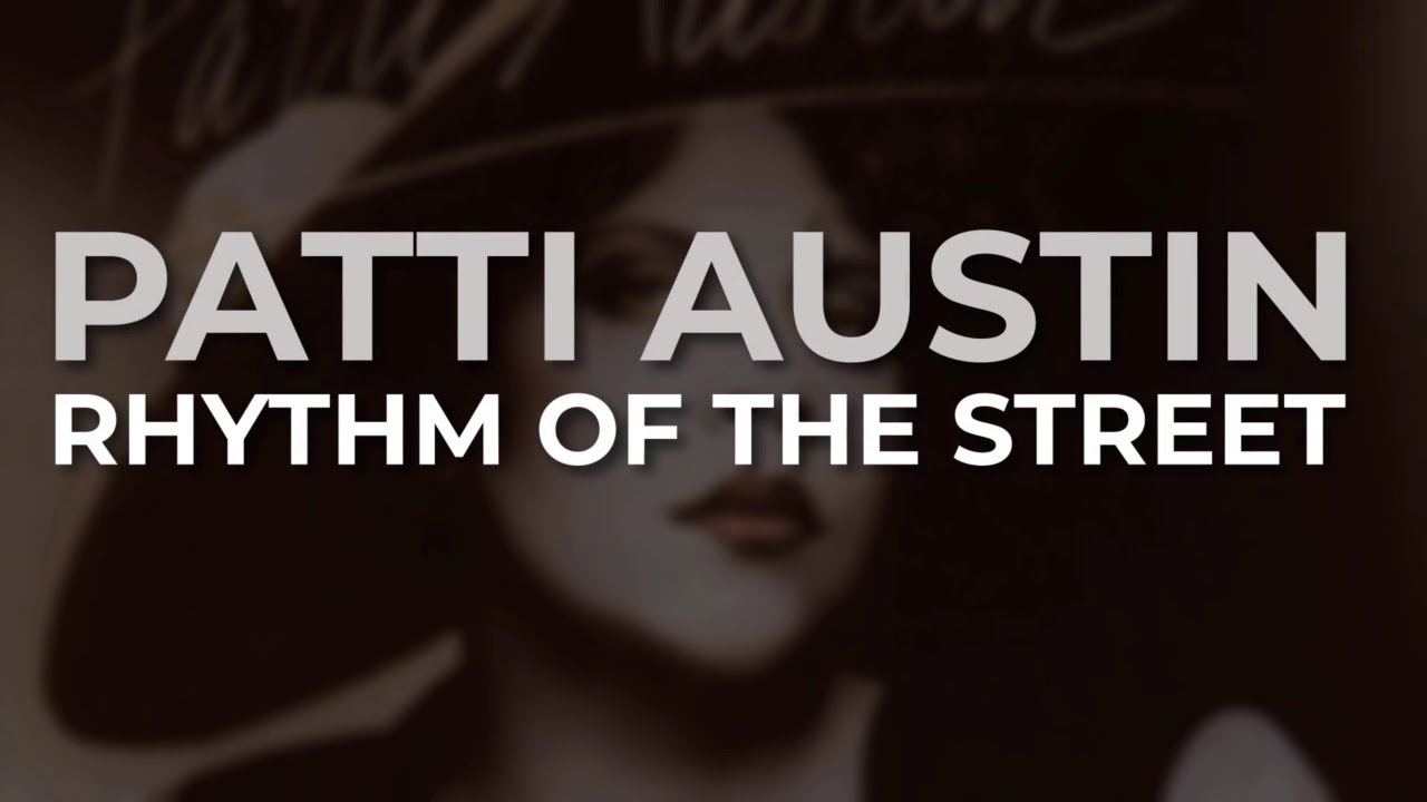 Patti Austin - Rhythm Of The Street (Official Audio)