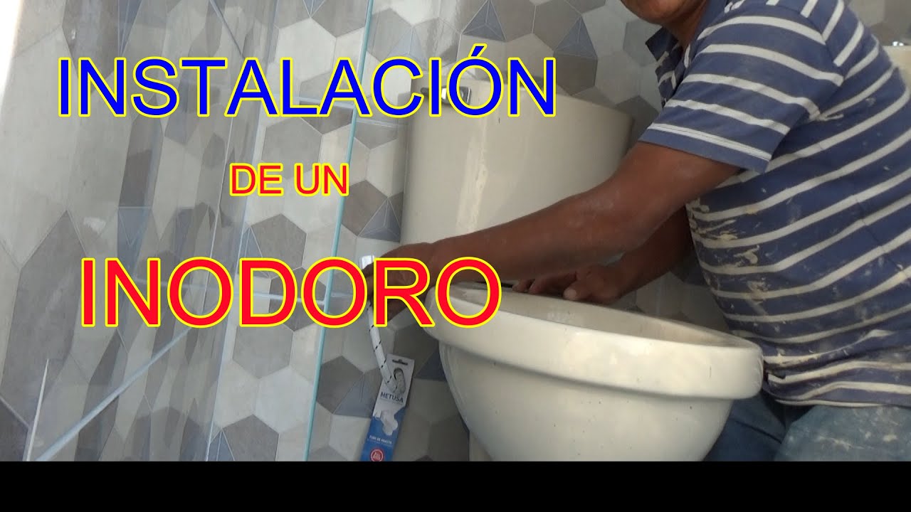 INSTALACIÓN DE UN INODORO