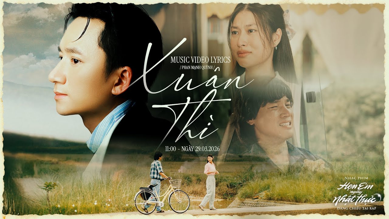 Xu&acirc;n Th&igrave; (OST Hẹn Em Ng&agrave;y Nhật Thực) | Phan Mạnh Quỳnh | Music Video