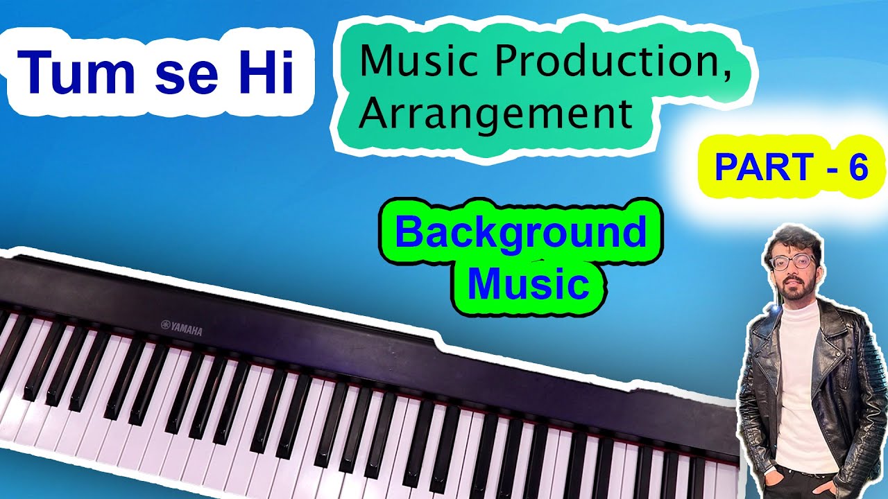 Hindi Song Ka Background Music Kaise Banaye | Hindi Cover Songs| Music Production - PART 6