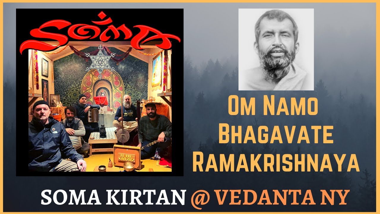 Om Namo Bhagavate Ramakrishnaya | Soma Kirtan
