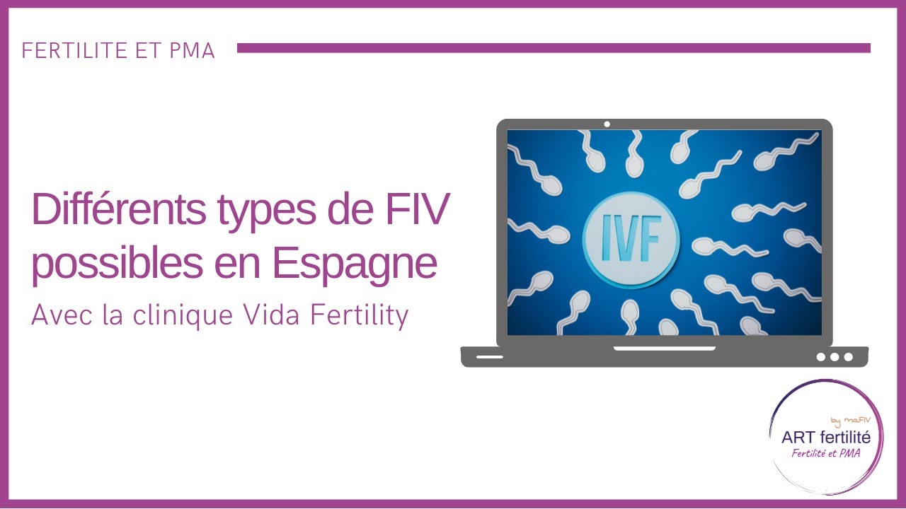 Les différents type de FIV en Espagne avec Vida Fertility