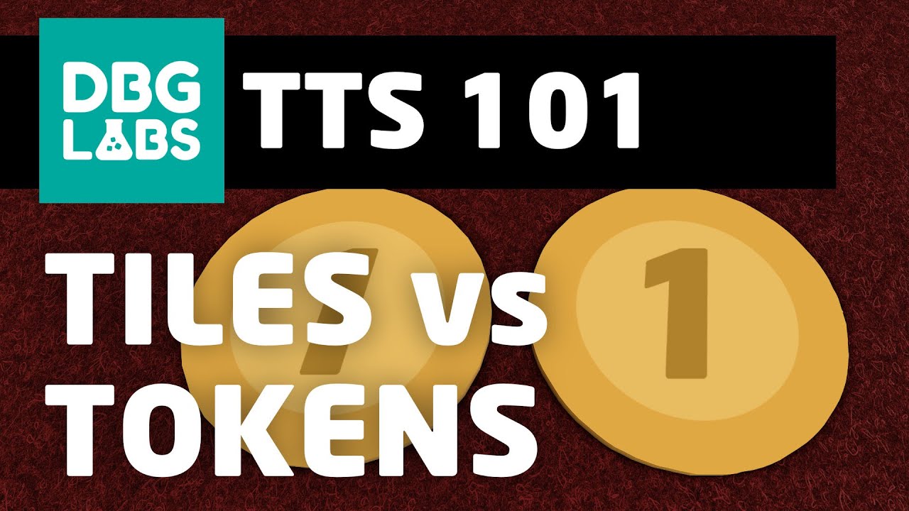 TTS 101 - Tiles vs Tokens