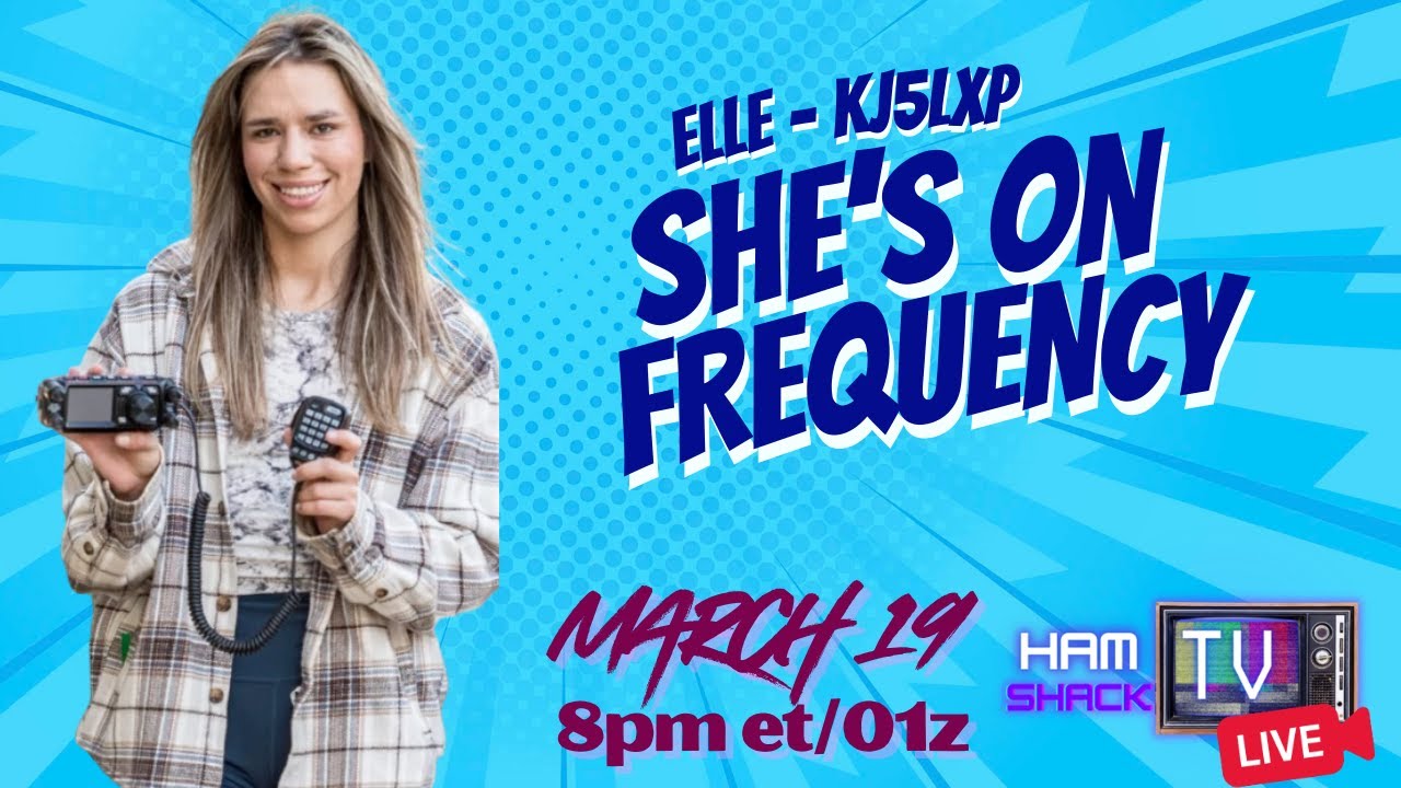 Rising Ham Radio YouTube Star Elle KJ5LXP | She&rsquo;s on Frequency | HamShackTV Live