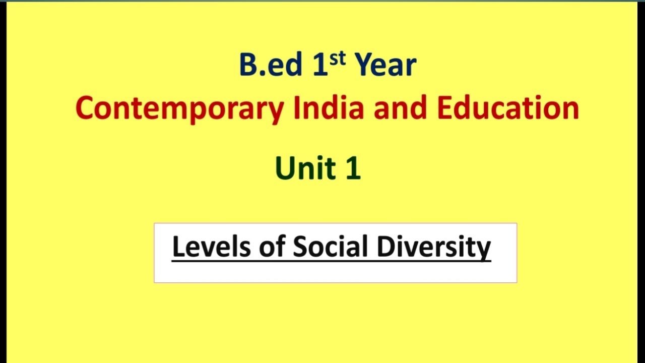 Levels of Social Diversity/ B.ed 1st year Contemporary India & Eduacation unit 1