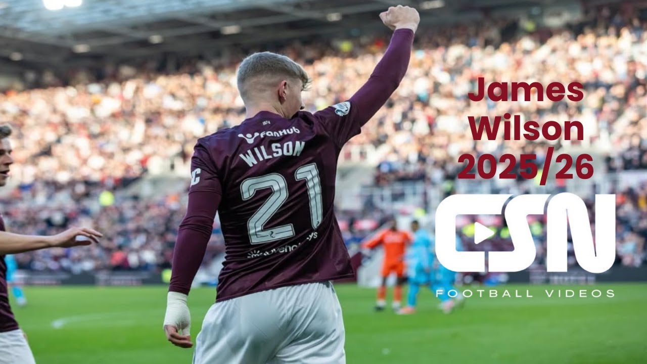 James Wilson (Hearts FC) - Goals, Skills & Assists 2025/26 | HD